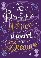Once Upon a Time in Birmingham: Women who dared to dream hind ja info | Noortekirjandus | kaup24.ee