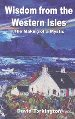 Wisdom from the Western Isles The Making of a Mystic hind ja info | Fantaasia, müstika | kaup24.ee