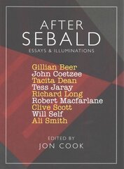 After Sebald: Essays and Illuminations цена и информация | Рассказы, новеллы | kaup24.ee