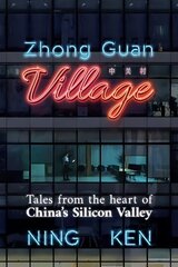 Zhong Guan Village: Tales from the Heart of China's Silicon Valley hind ja info | Ühiskonnateemalised raamatud | kaup24.ee