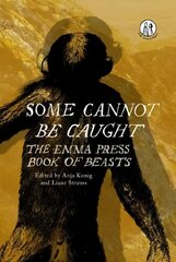 Some Cannot Be Caught: The Emma Press Book of Beasts цена и информация | Поэзия | kaup24.ee