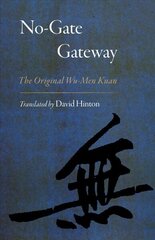 No-Gate Gateway: The Original Wu-Men Kuan цена и информация | Духовная литература | kaup24.ee