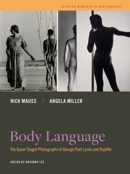 Body Language: The Queer Staged Photographs of George Platt Lynes and PaJaMa цена и информация | Fotograafia raamatud | kaup24.ee