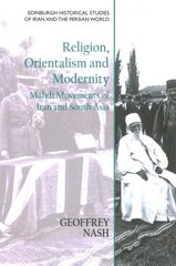 Religion, Orientalism and Modernity: Mahdi Movements of Iran and South Asia цена и информация | Духовная литература | kaup24.ee