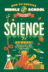 How to Survive Middle School: Science: A Do-It-Yourself Study Guide hind ja info | Noortekirjandus | kaup24.ee