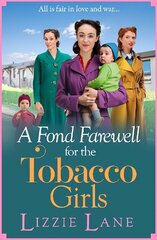 Fond Farewell for the Tobacco Girls: A gripping historical family saga from Lizzie Lane цена и информация | Фантастика, фэнтези | kaup24.ee
