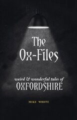 Ox-Files: weird and wonderful tales of Oxfordshire hind ja info | Fantaasia, müstika | kaup24.ee