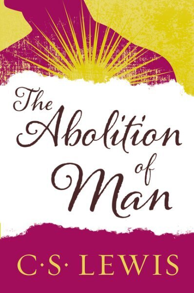 Abolition of Man: Readings for Meditation and Reflection New edition цена и информация | Ajalooraamatud | kaup24.ee