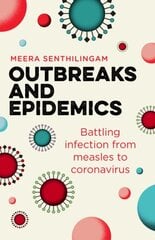 Outbreaks and Epidemics: Battling infection from measles to coronavirus цена и информация | Книги по экономике | kaup24.ee