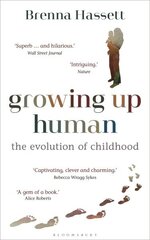 Growing Up Human: The Evolution of Childhood цена и информация | Книги по экономике | kaup24.ee