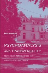 Psychoanalysis and Transversality: Texts and Interviews 19551971 hind ja info | Ajalooraamatud | kaup24.ee