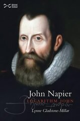 John Napier: Logarithm John 2nd Revised edition цена и информация | Биографии, автобиогафии, мемуары | kaup24.ee