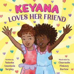 Keyana Loves Her Friend цена и информация | Книги для малышей | kaup24.ee