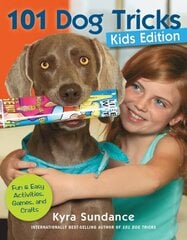 101 Dog Tricks, Kids Edition: Fun and Easy Activities, Games, and Crafts hind ja info | Tervislik eluviis ja toitumine | kaup24.ee