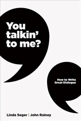 You Talkin' To Me?: Writing Great Dialogue Annotated edition цена и информация | Книги об искусстве | kaup24.ee