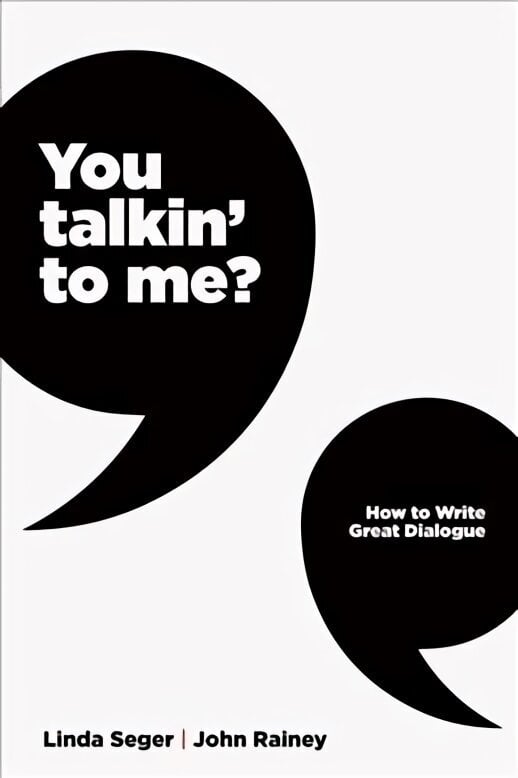 You Talkin' To Me?: Writing Great Dialogue Annotated edition hind ja info | Kunstiraamatud | kaup24.ee