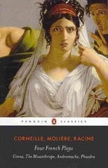 Four French Plays: Cinna, The Misanthrope, Andromache, Phaedra hind ja info | Lühijutud, novellid | kaup24.ee