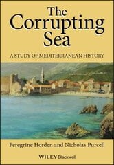 Corrupting Sea: A Study of Mediterranean History hind ja info | Ajalooraamatud | kaup24.ee