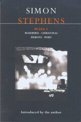 Stephens Plays: 1: Bluebird; Christmas; Herons; Port, v. 1, Bluebird, Christmas, Herons, Port цена и информация | Рассказы, новеллы | kaup24.ee