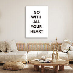 Seinapilt, Üleskirjutus Go with all your heart hind ja info | Seinapildid | kaup24.ee