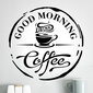 Interjööri kleebis Good Morning Drink Coffee hind ja info | Seinakleebised | kaup24.ee