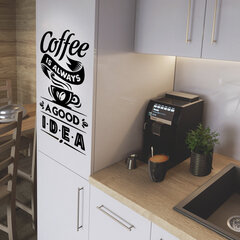 Sisustuskleebis "Coffee is always a good idea" цена и информация | Декоративные наклейки | kaup24.ee