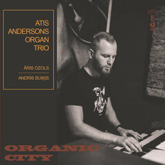 Vinüülplaat Atis Andersons Organ Trio Organic City hind ja info | Vinüülplaadid, CD, DVD | kaup24.ee