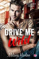 Raamat Melanie Harlow Drive me wild. Bellamy Creek. Tom 1 hind ja info | Erootilised kingitused ja suveniirid | kaup24.ee