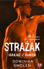 Raamat Dominika Smoleń Strażak. Igrając z ogniem. Faceci do wynajęcia. Tom 5 hind ja info | Erootilised kingitused ja suveniirid | kaup24.ee