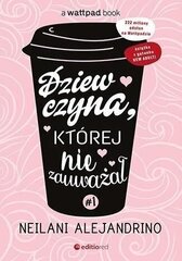 Raamat Neilani Alejandrino Dziewczyna, której nie zauważał. Tom 1 hind ja info | Erootilised kingitused ja suveniirid | kaup24.ee