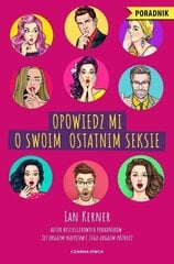 Raamat Ian Kerner Opowiedz mi o swoim ostatnim seksie цена и информация | Сувениры, подарки для взрослых | kaup24.ee