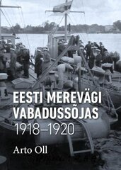 Eesti merevägi Vabadussõjas 1918-1920 цена и информация | Исторические книги | kaup24.ee
