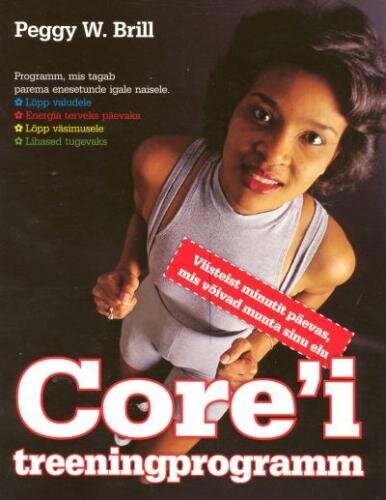 Core'i treeningprogramm: viisteist minutit päevas, mis võivad muuta sinu elu цена и информация | Tervislik eluviis ja toitumine | kaup24.ee