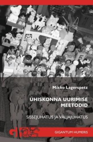 Ühiskonna uurimise meetodid: Sissejuhatus ja väljajuhatus цена и информация | Ühiskonnateemalised raamatud | kaup24.ee