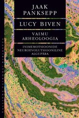 Vaimu arheoloogia: Inimemotsioonide neuroevolutsiooniline algupära hind ja info | Ühiskonnateemalised raamatud | kaup24.ee
