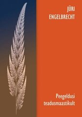 Peegeldusi teadusmastikult hind ja info | Entsüklopeediad, teatmeteosed | kaup24.ee