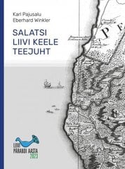 Salatsi liivi keele teejuht цена и информация | Пособия по изучению иностранных языков | kaup24.ee