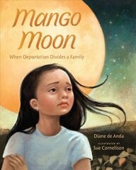 Mango Moon: When Deportation Divides a Family hind ja info | Noortekirjandus | kaup24.ee