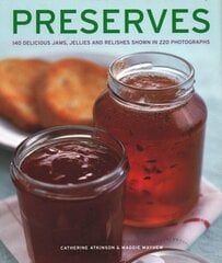 Preserves: 140 delicious jams, jellies and relishes shown in 220 photographs цена и информация | Книги рецептов | kaup24.ee