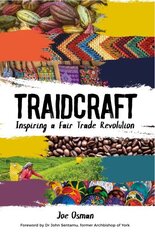 Traidcraft: Inspiring a Fair Trade Revolution New edition цена и информация | Исторические книги | kaup24.ee