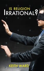 Is Religion Irrational? hind ja info | Usukirjandus, religioossed raamatud | kaup24.ee