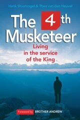 The 4th Musketeer: Living in the service of the King hind ja info | Usukirjandus, religioossed raamatud | kaup24.ee