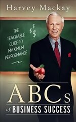 Harvey Mackay's ABC's of Business Success цена и информация | Книги по экономике | kaup24.ee
