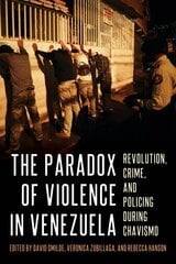 Paradox of Violence in Venezuela: Crime and Revolution цена и информация | Книги по социальным наукам | kaup24.ee