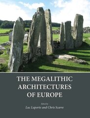 The Megalithic Architectures of Europe hind ja info | Ajalooraamatud | kaup24.ee