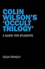 Colin Wilson`s `Occult Trilogy` a guide for students hind ja info | Eneseabiraamatud | kaup24.ee