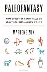 Paleofantasy: What Evolution Really Tells Us about Sex, Diet, and How We Live hind ja info | Majandusalased raamatud | kaup24.ee