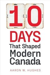 10 Days That Shaped Modern Canada цена и информация | Исторические книги | kaup24.ee