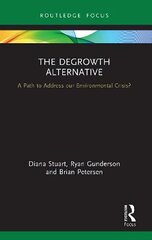 The Degrowth Alternative: A Path to Address our Environmental Crisis? hind ja info | Majandusalased raamatud | kaup24.ee