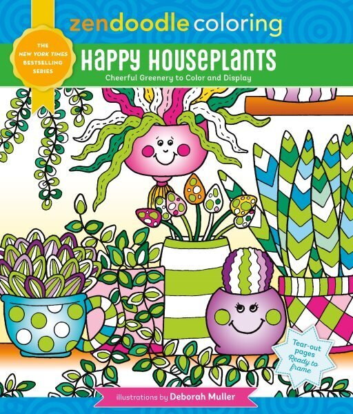 Zendoodle Coloring: Happy Houseplants: Cheerful Greenery to Color and Display hind ja info | Tervislik eluviis ja toitumine | kaup24.ee
